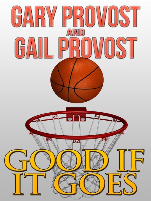 Title details for Good If It Goes by Gary Provost - Available